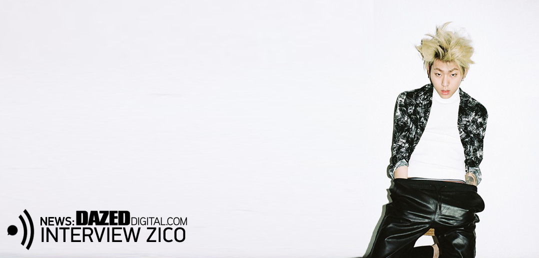Zico, Interview, Dazed Digital