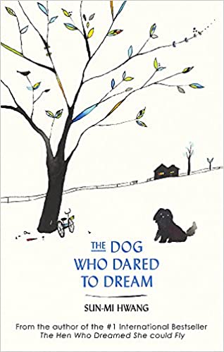 The Dog Who Dared to Dream by Sun-mi Hwang